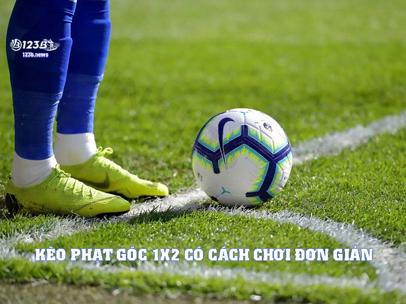 Kèo phạt góc 1×2 có cách chơi đơn giản