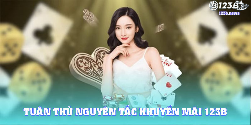 Tuân thủ nguyên tắc nhận khuyến mãi 123B